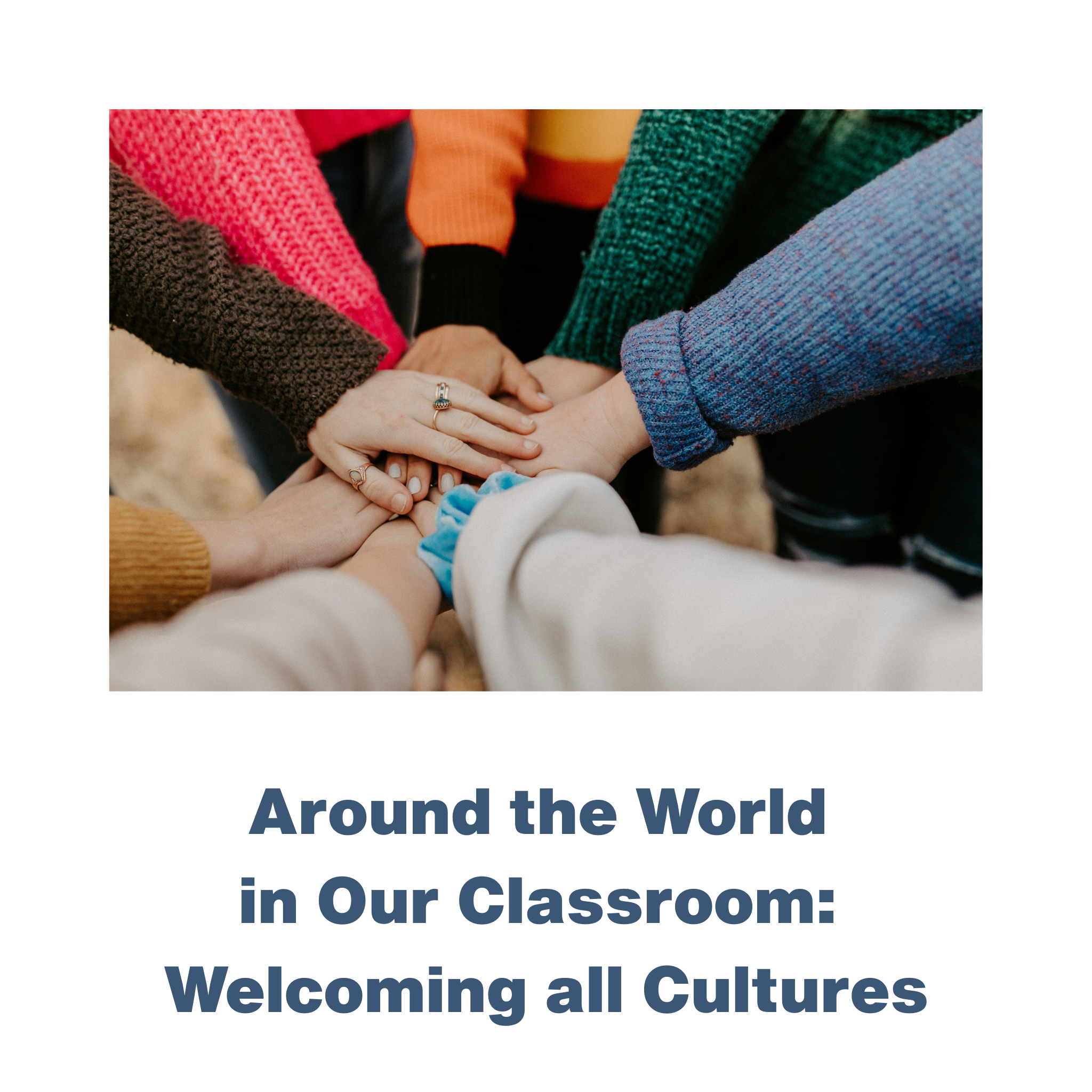 Around the World in Our Classroom: Welcoming all Cultures - RU# 1772