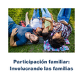 Participación familiar: Involucrando a las familias - RU# 1772