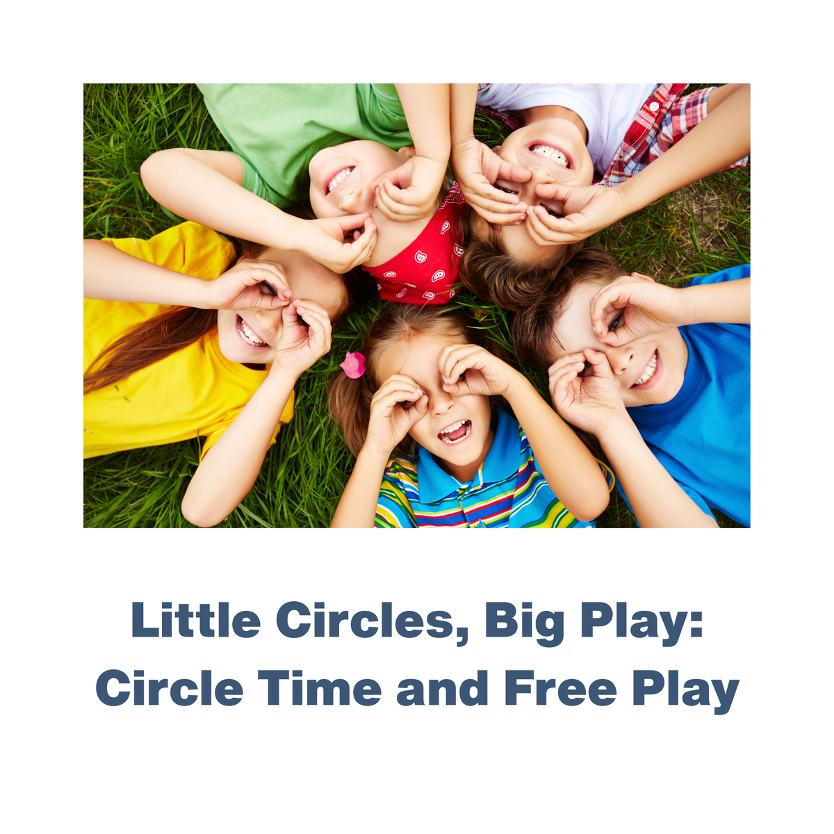 Little Circles, Big Play: Circle Time and Free Play - RU# 1772 10.20.26
