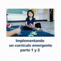 Implementando un currículo emergente parte 1 y 2- RU# 1772.090126
