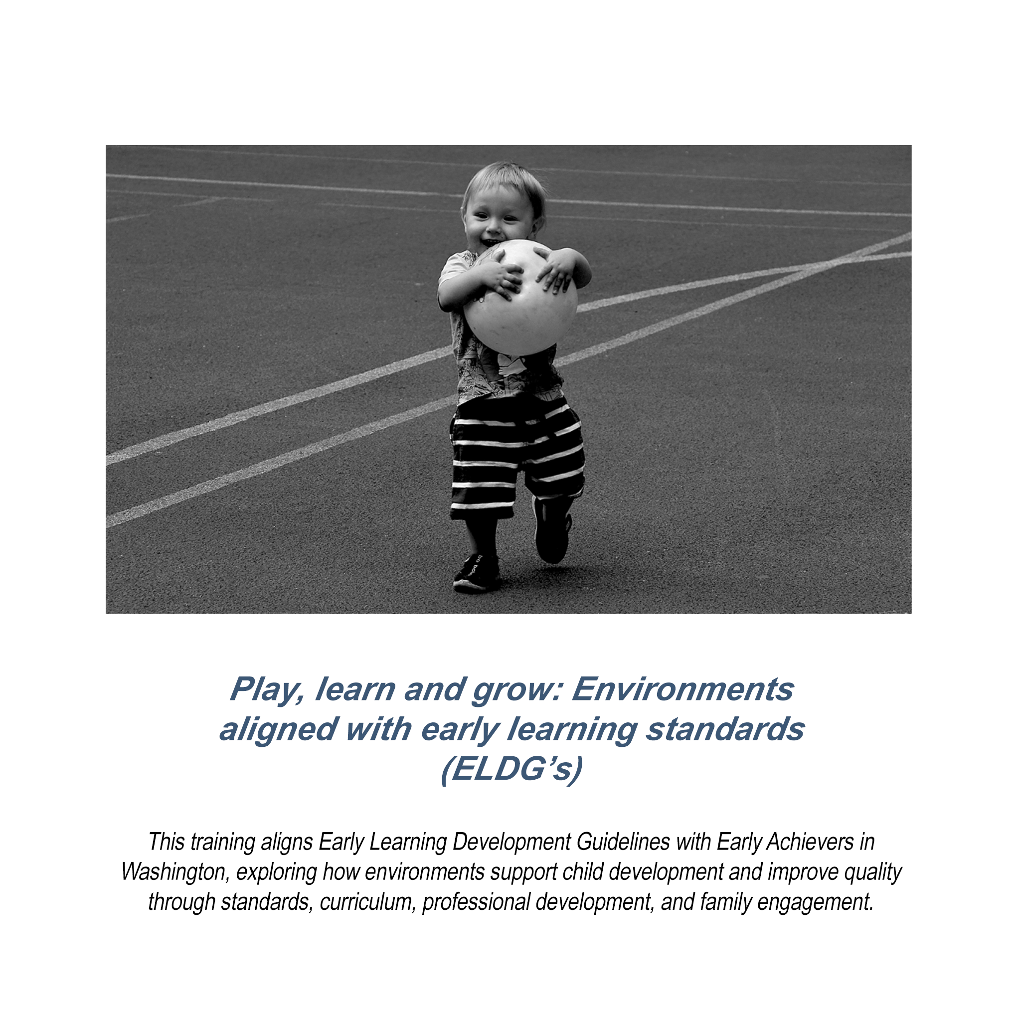 Play, learn and grow: Environments aligned with ELDG's - RU# 1772.092326