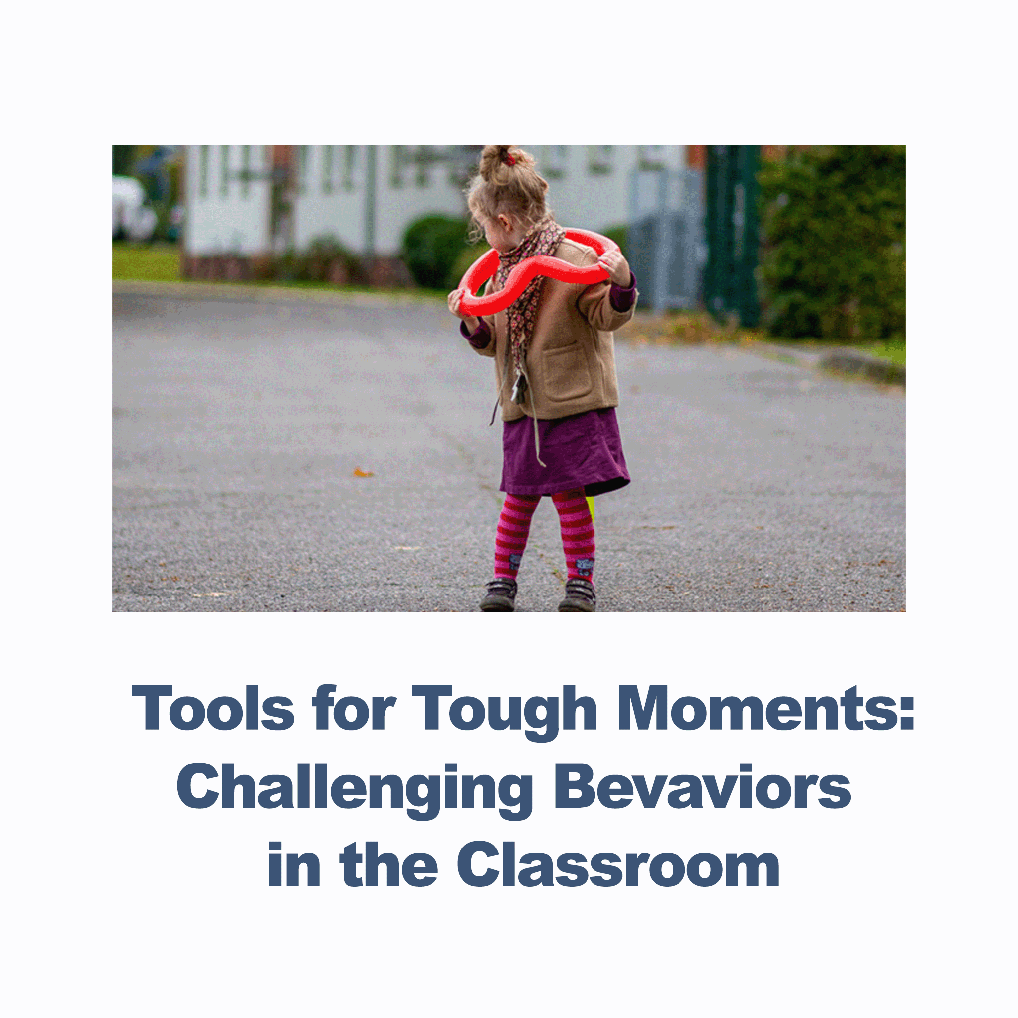 Tools for Tough Moments:  Challenging Behaviors in  the Classroom - RU# 1772 11-10-26